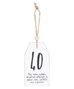 40 Milestone Birthday Hanging Sentiment Sign